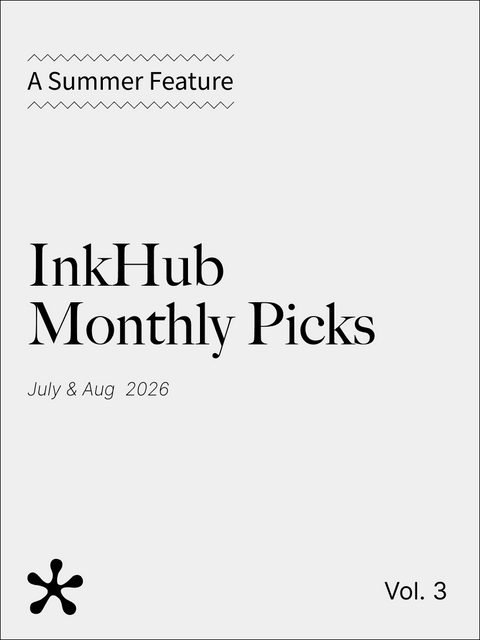 InkHub Monthly Picks Vol.3: A Summer Feature